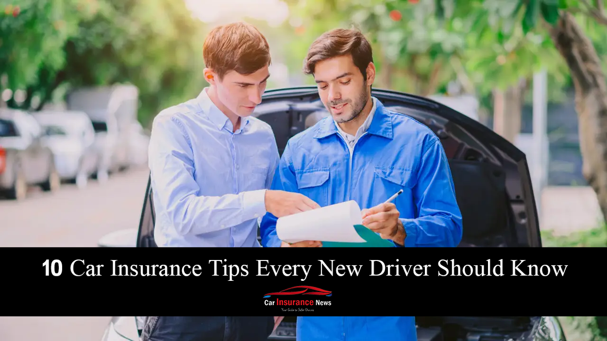 10 Car Insurance Tips Every New Driver Should Know